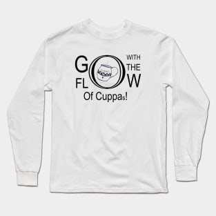 Go With The Flow Of Cuppas Long Sleeve T-Shirt